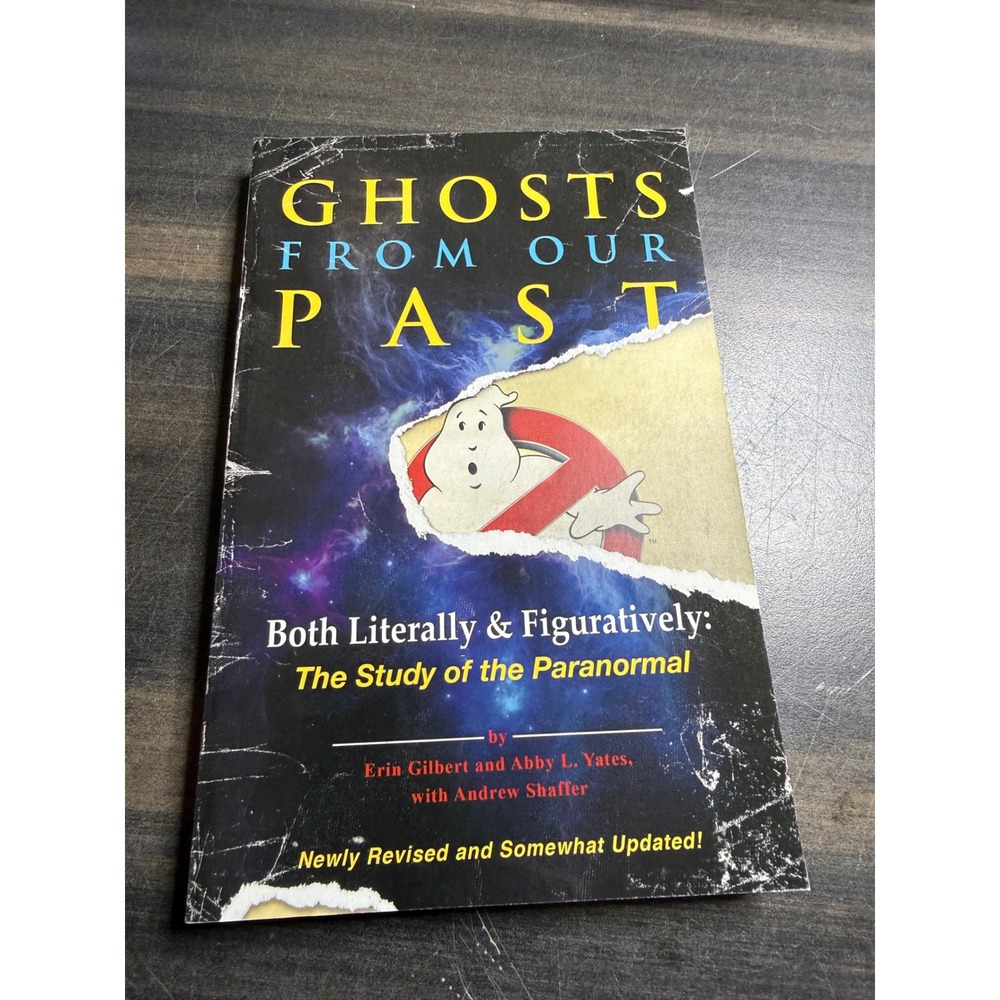 Ghosts From Our Past Ghostbusters Study of the Paranormal Erin Gilbert Book 2016